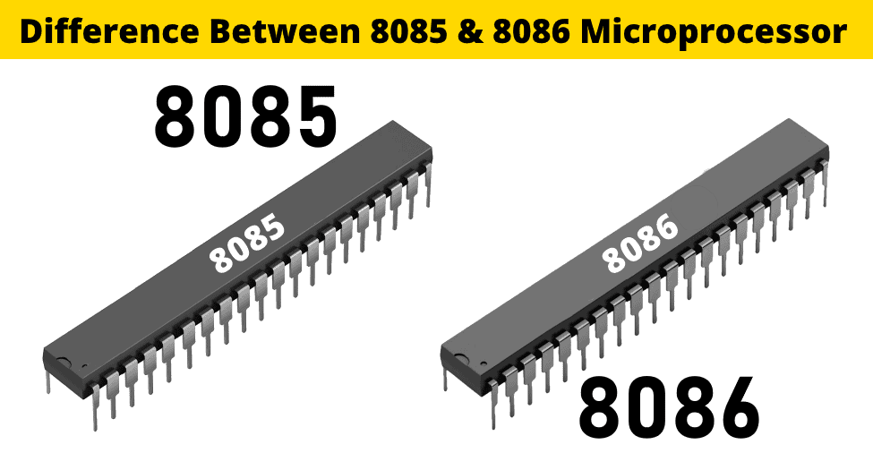 What is the Difference Between 8085 and 8086 Microprocessor?